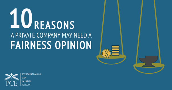 10 Reasons a Private Company May Need a Fairness Opinion