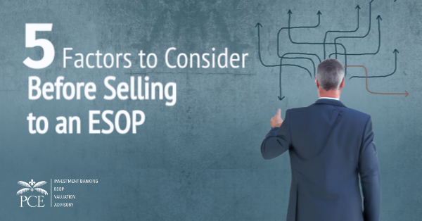 5 Factors to Consider Before Selling to an ESOP