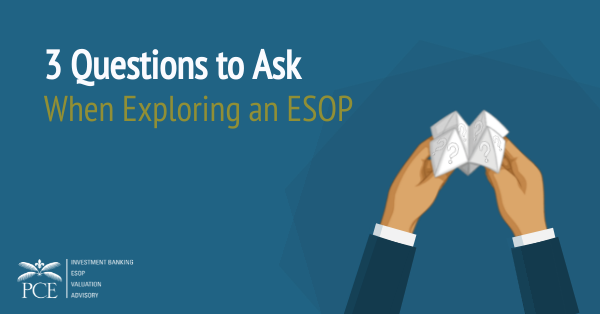 Three Questions to Ask When Exploring an ESOP