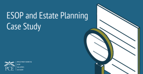 ESOP and Estate Planning Case Study