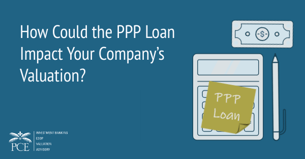 How Could the Paycheck Protection Program Loan Impact Your Company's Valuation