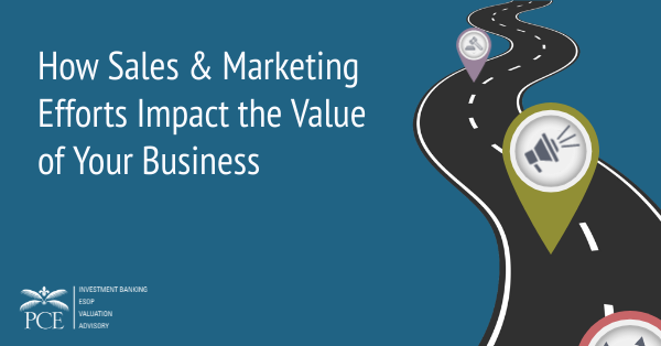 How Sales & Marketing Efforts Impact the Value of Your Business