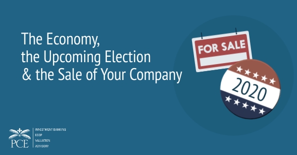 The Economy the Upcoming Election and the Sale of Your Company