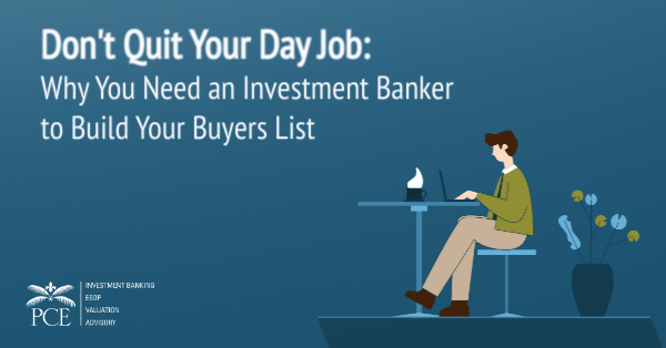 Why You Need an Investment Banker to Build Your Buyers List