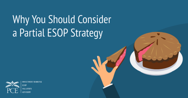 Why You Should Consider a Partial ESOP Strategy