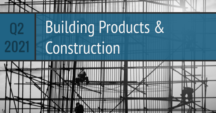 Q2 2021 Building Products Construction