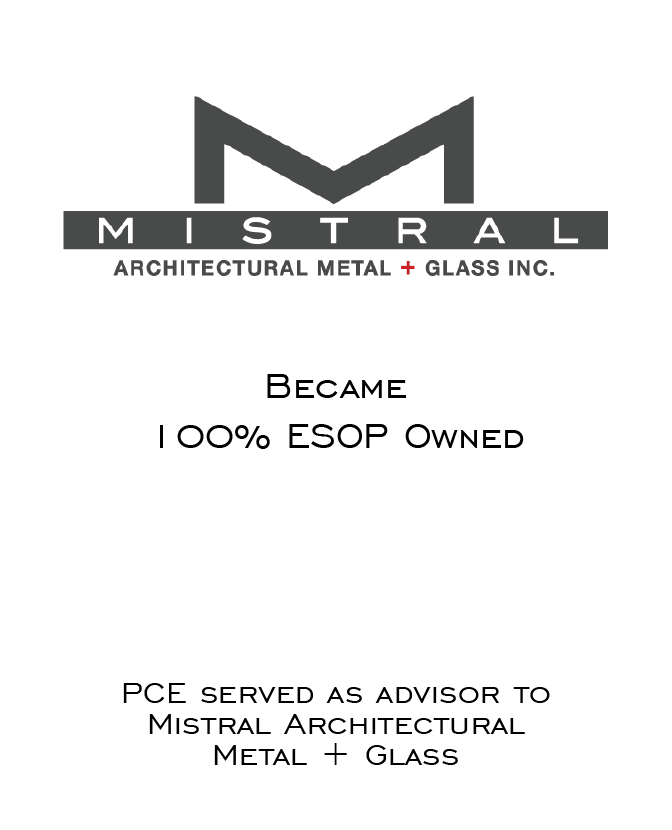 Mistral Architectural Metal + Glass Inc. became 100% ESOP owned, advised by PCE Companies in Woodside, NY.