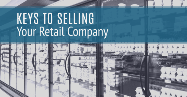 Keys to Selling Your Retail Company