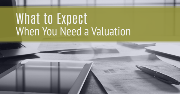 What to Expect When You Need a Valuation