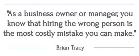 Hiring the wrong person is the most costly mistake you can make