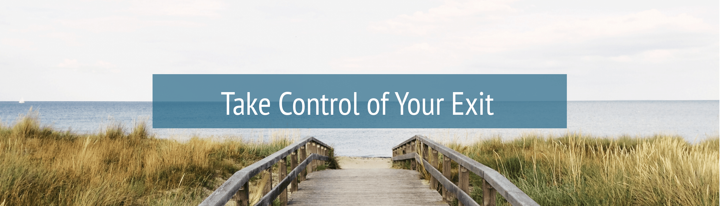 Take Control of Your Exit